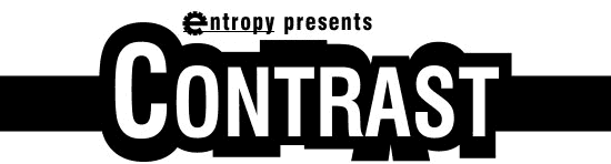 Entropy presents CONTRAST